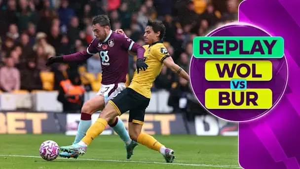 Wolves vs Burnley: Replay