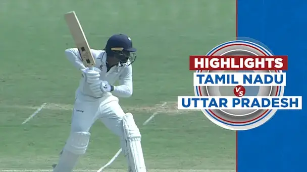 Tamil Nadu vs Uttar Pradesh: Day 1, Highlights