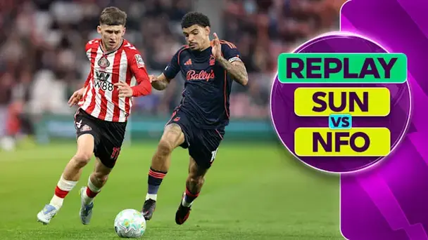Sunderland vs Nottingham Forest: Replay