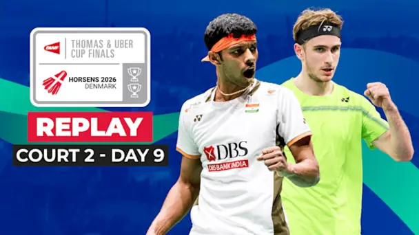 BWF Thomas & Uber Cup Finals: SFs, Court 2: Replay