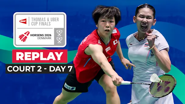BWF Thomas & Uber Cup Finals: QFs, Court 2 - Replay