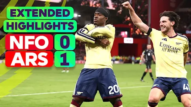 Nottingham Forest vs Arsenal: Extended Highlights
