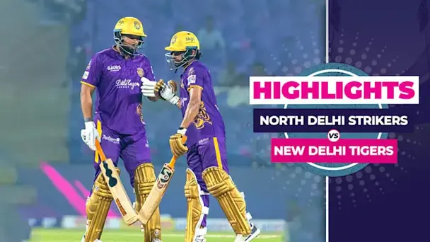 North Delhi Strikers vs New Delhi Tigers: Highlights