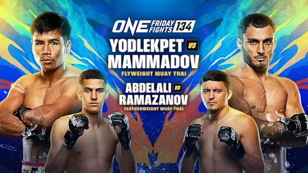 Replay: ONE Friday Fights 134