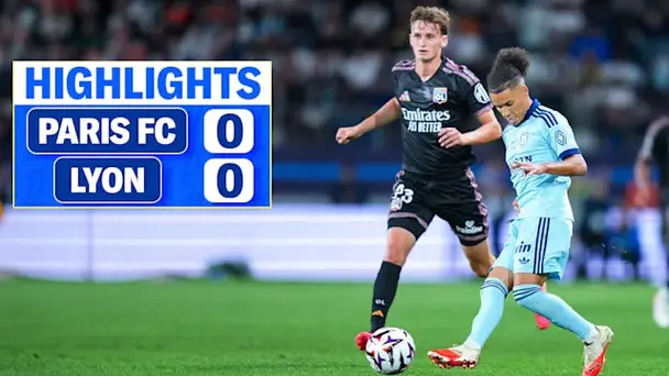 Paris FC vs Lyon: Highlights