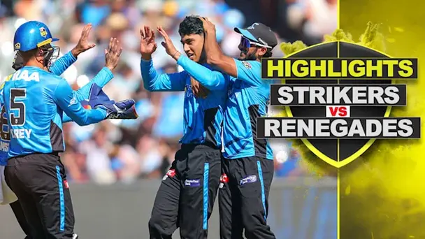 Adelaide Strikers vs Melbourne Renegades: Highlights
