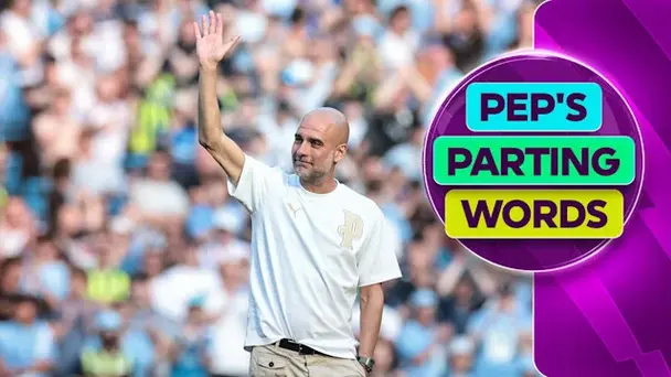 Pep Bids Everyone a Heartfelt Farewell