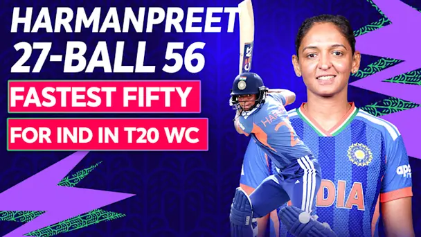Harmanpreet's 27-ball 56 vs AUS