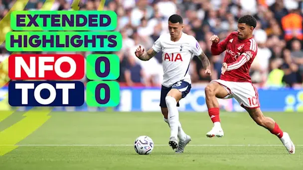 Nottingham Forest vs Tottenham Hotspur: Extended Highlights