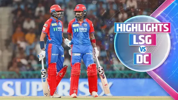 LSG vs DC: Highlights
