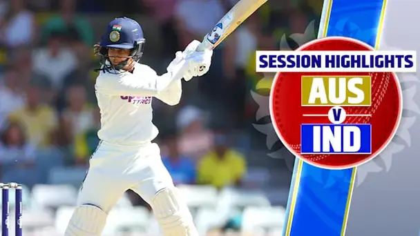 AUS W vs IND W: Only Test - Day 1, 2nd Session Highlights