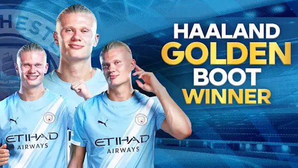 27 Goals! Haaland Bags Golden Boot