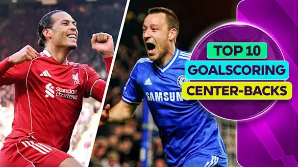Top 10 Centre-Backs with Most Goals ft. Van Dijk, Terry