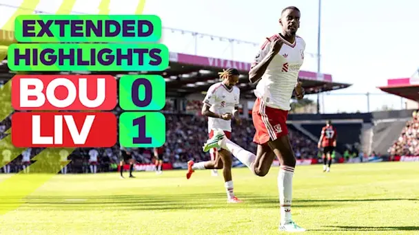 Bournemouth vs Liverpool: Extended Highlights
