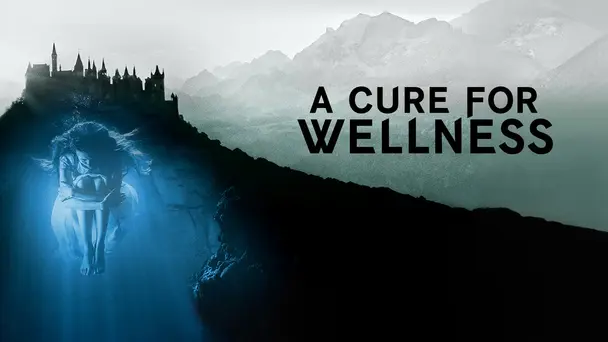 A Cure for Wellness