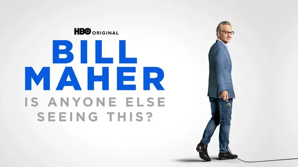 Bill Maher: Is Anyone Else Seeing This?