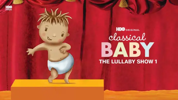 Classical Baby: The Lullaby Show 1