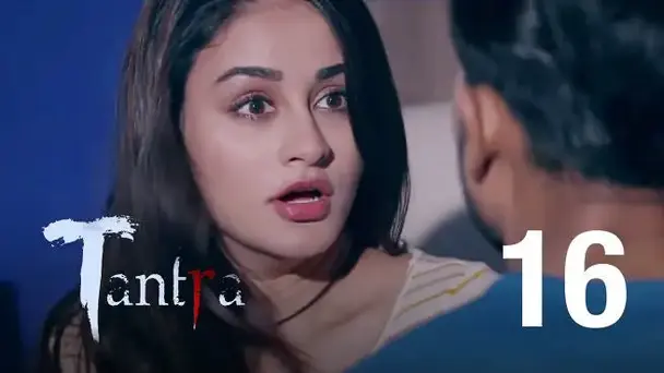 Tantra Ep 16