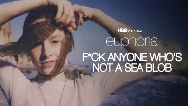 F**k Anyone Who's Not a Sea Blob