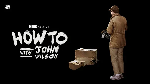 How To With John Wilson