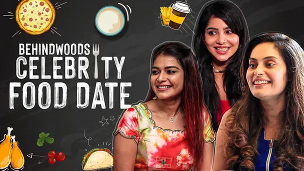 Behindwoods Celebrity Food Date - Season 1