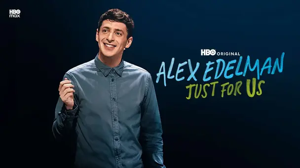 Alex Edelman: Just For Us