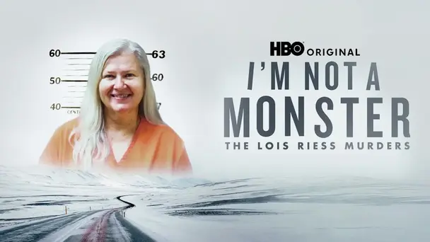 I'm Not A Monster: The Lois Riess Murders