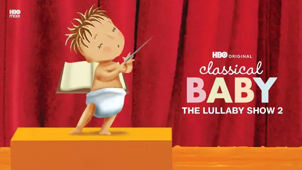 Classical Baby: The Lullaby Show 2