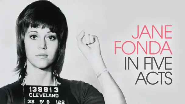 Jane Fonda In Five Acts