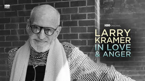 Larry Kramer In Love & Anger