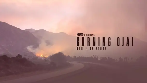 Burning Ojai: Our Fire Story