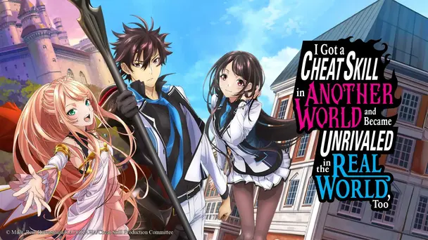 I got a cheat skill in another world and became unrivalled in the real world too