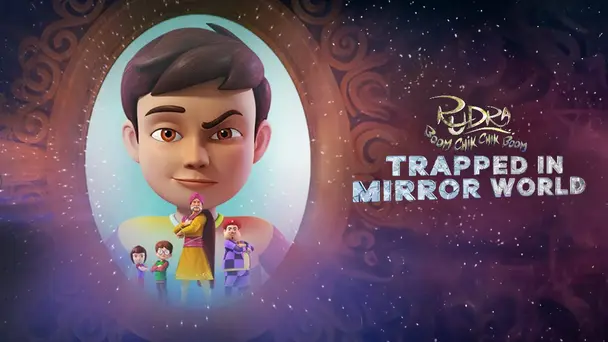 Rudra: Trapped In Mirror World