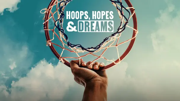 Hoops, Hopes & Dreams