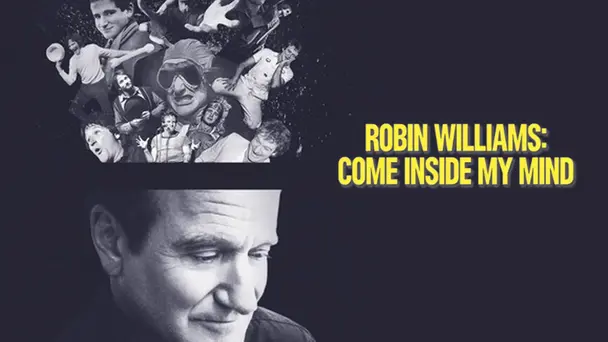 Robin Williams: Come Inside My Mind