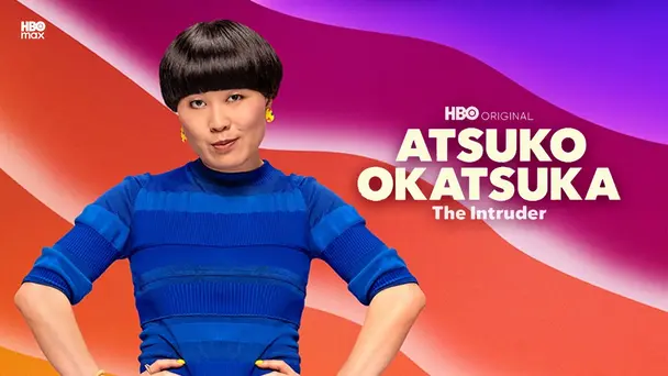 Atsuko Okatsuka: The Intruder