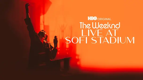 The Weeknd: Live At SoFi Stadium