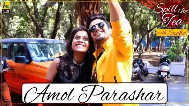 Amol Parashar | Spill The Tea with Sneha | TVF Tripling 2 | Sneha Menon Desai | Film Companion