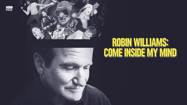 Robin Williams: Come Inside My Mind