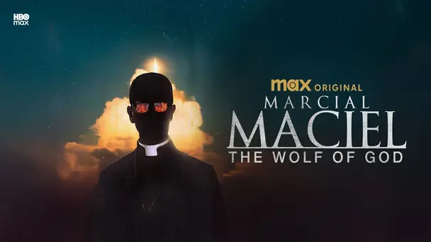 Marcial Maciel: The Wolf of God