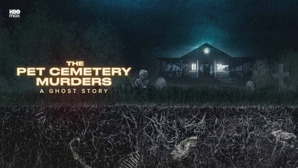 The Pet Cemetery Murders: A Ghost Story