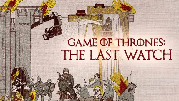 Game of Thrones: The Last Watch