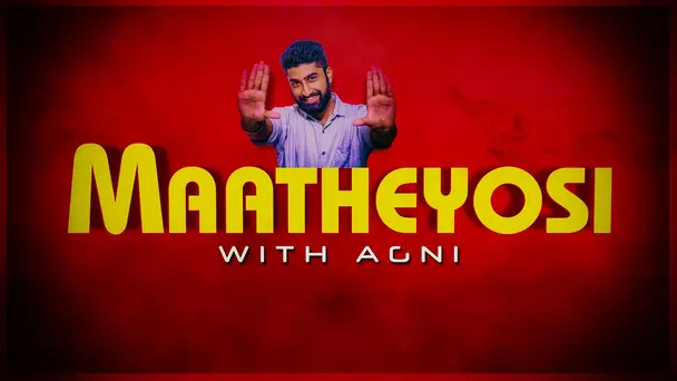 Behindwoods Maatheyosi - Season 1