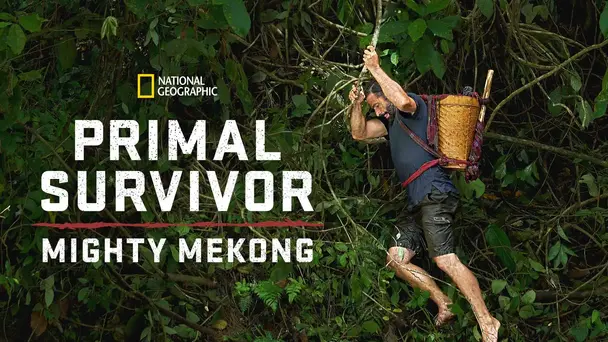Primal Survivor: Mighty Mekong
