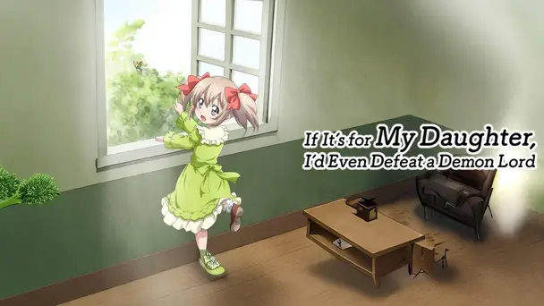 If it's for my Daughter, I'd even Defeat a Demon Lord