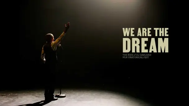 We Are The Dream: The Kids Of The Oakland MLK Oratorical Fest
