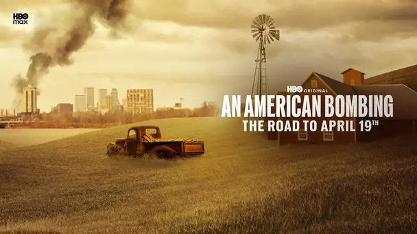 An American Bombing: The Road to April 19th
