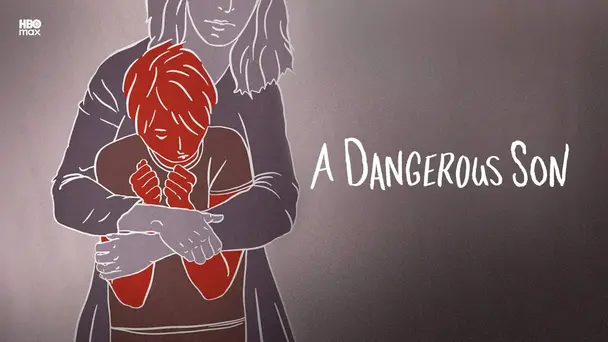 A Dangerous Son