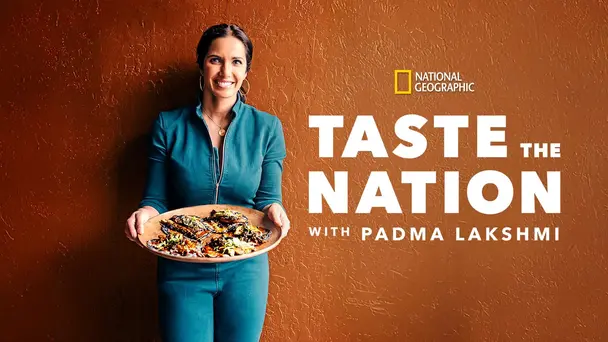 Taste the Nation with Padma Lakshmi