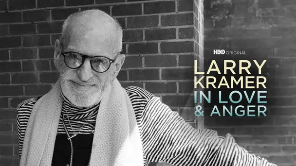 Larry Kramer In Love & Anger